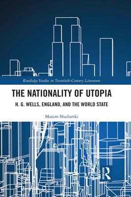 The Nationality of Utopia: H. G. Wells, England, and the World State
