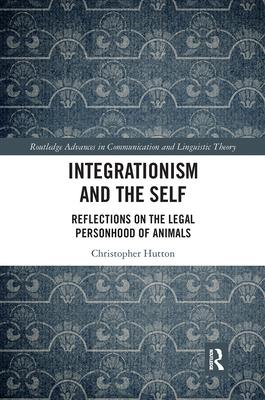 Integrationism and the Self: Reflections on the Legal Personhood of Animals