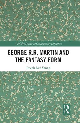 George R.R. Martin and the Fantasy Form