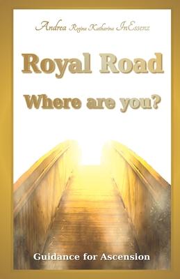 Royal Road - Where Are You?: Guidance for Ascension