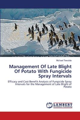 Management Of Late Blight Of Potato With Fungicide Spray Intervals