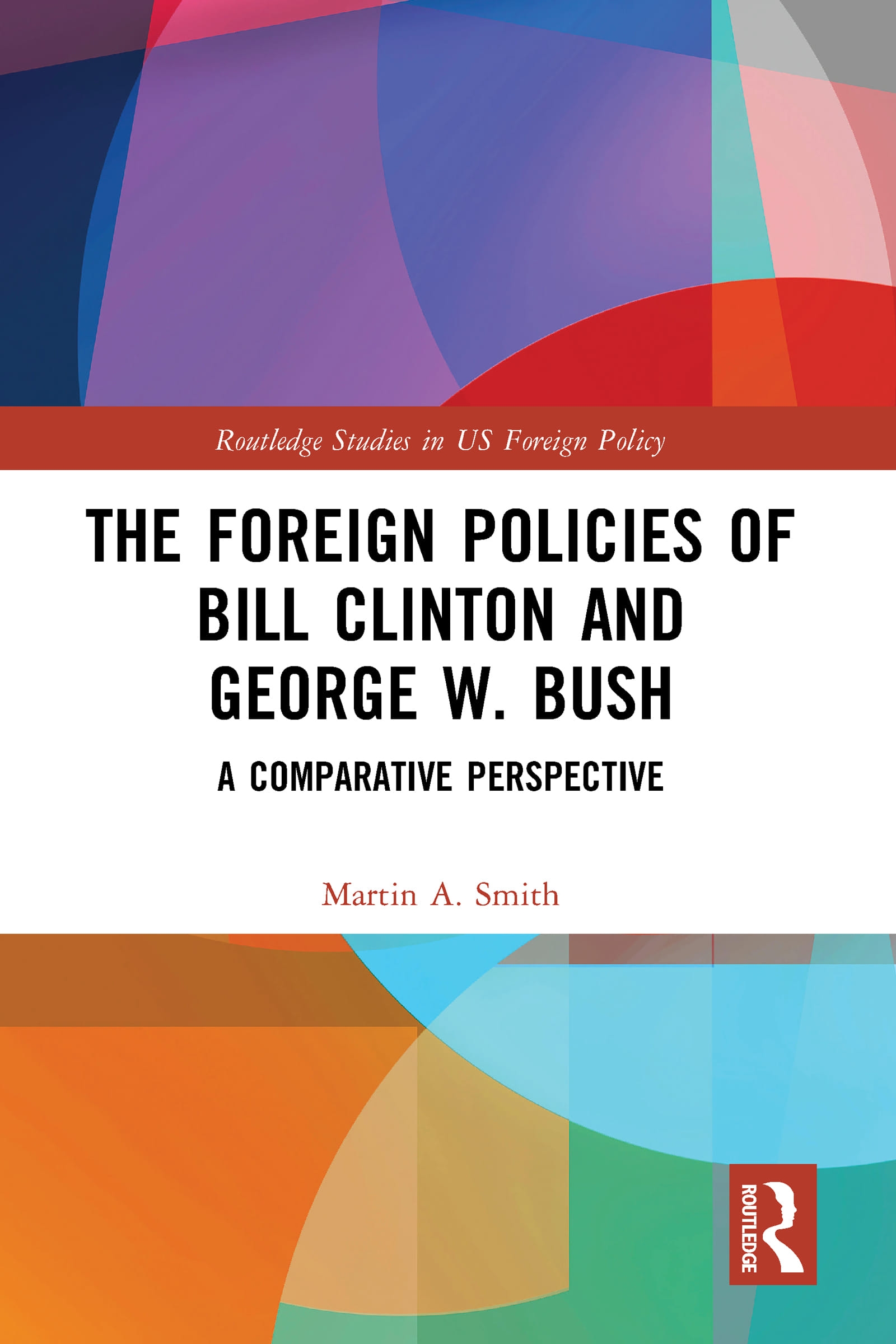 The Foreign Policies of Bill Clinton and George W. Bush: A Comparative Perspective
