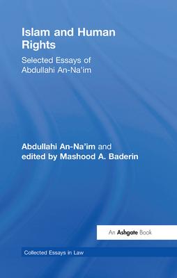Islam and Human Rights: Selected Essays of Abdullahi An-Na’’im