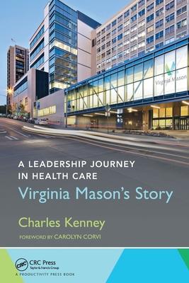 A Leadership Journey in Health Care: Virginia Mason’’s Story