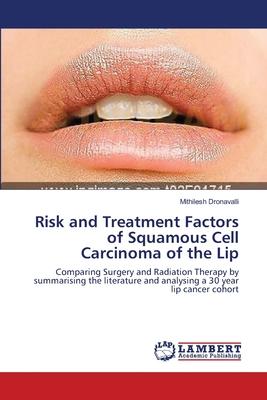 Risk and Treatment Factors of Squamous Cell Carcinoma of the Lip