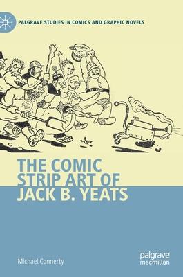 The Comic Strip Art of Jack B. Yeats
