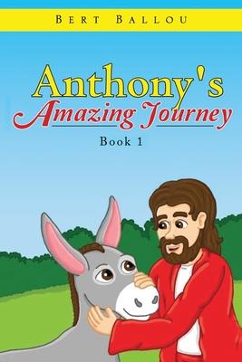 Anthony’’s Amazing Journey