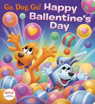 Happy Ballentine’’s Day! (Netflix: Go, Dog. Go!)