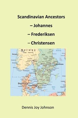 Scandinavian Ancestors - Johannes, Frederiksen, Christensen: Late European migration surge to the U.S.