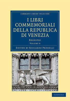 I Libri Commemoriali Della Republica Di Venezia: Regestri