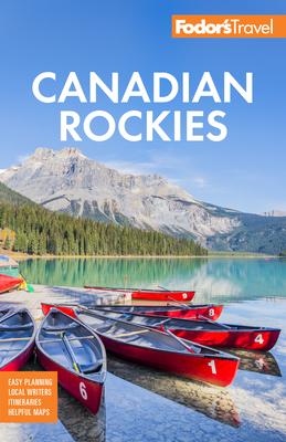 Fodor’’s Canadian Rockies: With Calgary, Banff, and Jasper National Parks