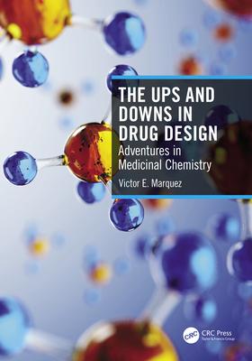 The Ups and Downs in Drug Design: Adventures in Medicinal Chemistry