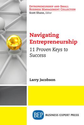 Navigating Entrepreneurship: 11 Proven Keys to Success