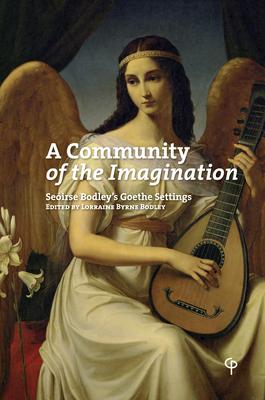 A Community of the Imagination: Seoirse Bodley’’s Goethe Settings