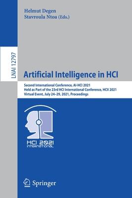 Artificial Intelligence in Hci: Second International Conference, Ai-Hci 2021, Held as Part of the 23rd Hci International Conference, Hcii 2021, Virtua