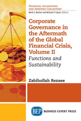 Corporate Governance in the Aftermath of the Global Financial Crisis, Volume II: Functions and Sustainability