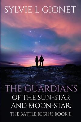 The Guardians of the Sun-Star & Moon-Star: The Battle Begins