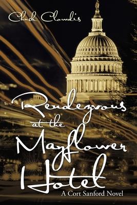 Rendezvous at the Mayflower Hotel: A Cort Sanford Novel