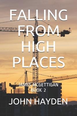 Falling from High Places: James McGettigan Book 2