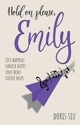 Hold on please, Emily: A Powerful Novel About Love, Music, and Hope