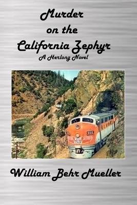 Murder on the California Zephyr: A Herlong Novel