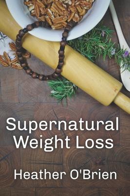 Supernatural Weight Loss