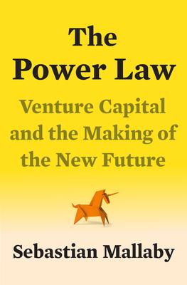 The Power Law: Inside Silicon Valley’’s Venture Capital Machine