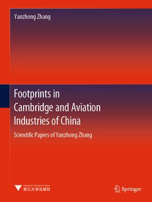 Footprints in Cambridge and Aviation Industries of China: Scientific Papers of Yanzhong Zhang