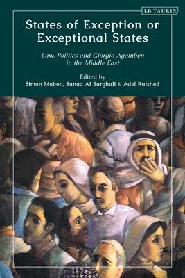 States of Exception or Exceptional State: Law, Politics and Giorgio Agamben in the Middle East