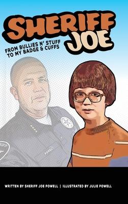 Sheriff Joe: From Bullies N’’ Stuff to My Badge & Cuffs