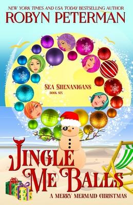 Jingle Me Balls: Sea Shenanigans Book Six