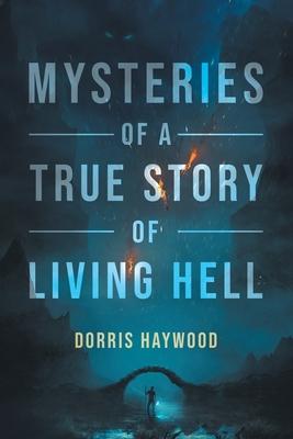 Mysteries of a True Story of Living Hell