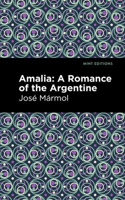 Amalia: A Romance of the Argentine