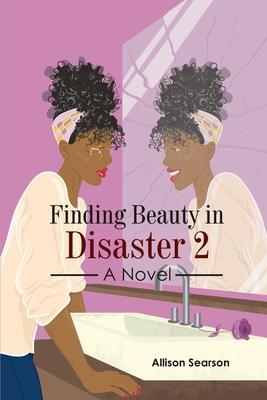 Finding Beauty in Disaster 2