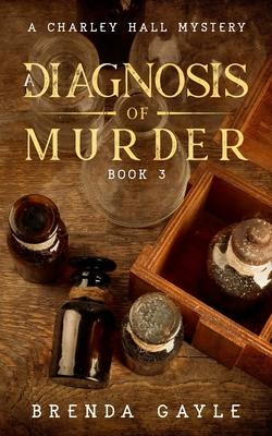 A Diagnosis of Murder: A Charley Hall Mystery