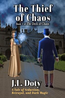 The Thief of Chaos: A Tale of Seduction, Betrayal and Dark Magic