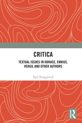 Critica: Textual Issues in Horace, Ennius, Vergil and Other Authors
