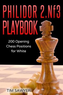 Philidor 2.Nf3 Playbook: 200 Opening Chess Positions for White