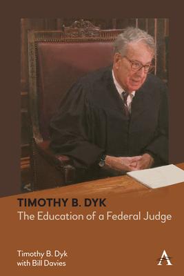 Timothy B. Dyk: The Changing Legal Experience from Both Sides of the Bench