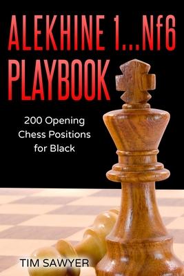 Alekhine 1...Nf6 Playbook: 200 Opening Chess Positions for Black