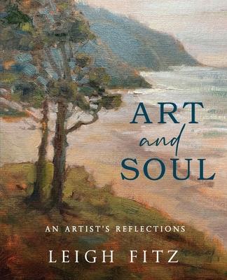 Art and Soul: An Artist’’s Reflections