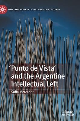 ’’Punto de Vista’’ and the Argentine Intellectual Left