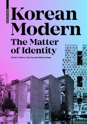 Korean Modern: The Matter of Identity: An Exploration Into Modern Architecture in an East Asian Country