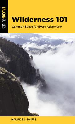 Wilderness 101: Common Sense for Every Adventurer