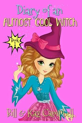 Diary of an Almost Cool Witch - Book 1: Meet Cindy - Not a ’’Normal’’ Girl - Books
