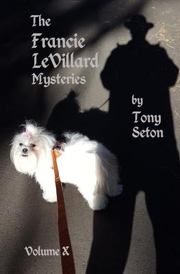 The Francie LeVillard Mysteries - Volume 10