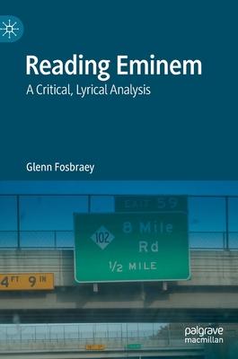 Reading Eminem: A Critical, Lyrical Analysis