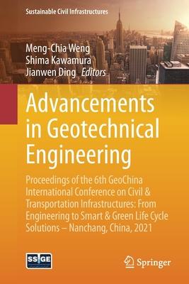 Advancements in Geotechnical Engineering: Proceedings of the 6th Geochina International Conference on Civil & Transportation Infrastructures: From Eng
