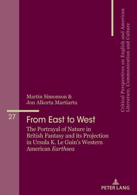 From East to West: The Portrayal of Nature in British Fantasy and Its Projection in Ursula K. Le Guin’’s Western American Earthsea