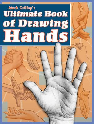 Mark Crilley’’s Ultimate Book of Drawing Hands